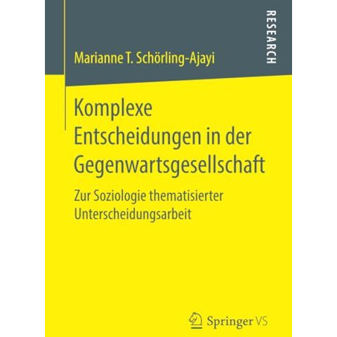 Komplexe Entscheidungen in der Gegenwartsgesellschaft: Zur Soziologie thematisie [Paperback]