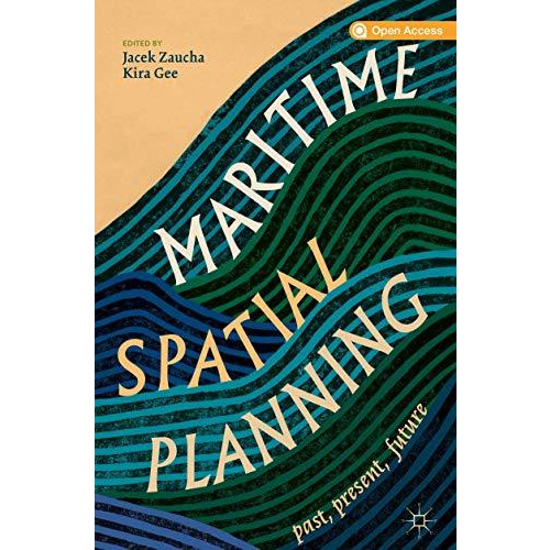 Maritime Spatial Planning: past, present, future [Hardcover]