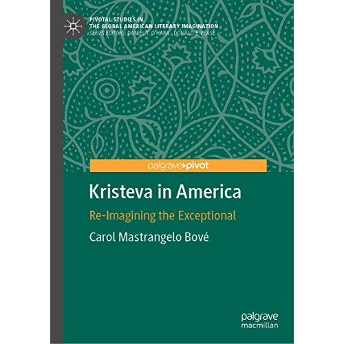 Kristeva in America: Re-Imagining the Exceptional [Hardcover]