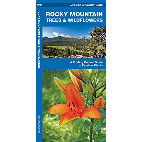 Rocky Mountain Trees & Wildflowers: A Folding Pocket Guide to Familiar Speci [Pamphlet]