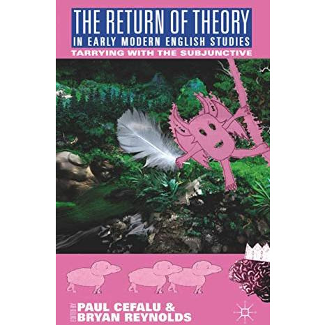 The Return of Theory in Early Modern English Studies: Tarrying with the Subjunct [Hardcover]