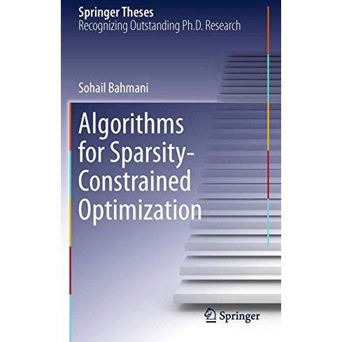Algorithms for Sparsity-Constrained Optimization [Hardcover]