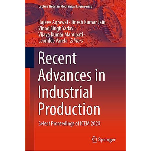 Recent Advances in Industrial Production: Select Proceedings of ICEM 2020 [Hardcover]
