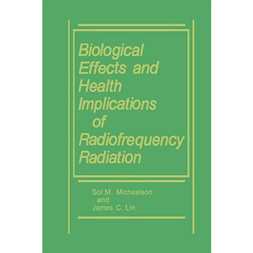 Biological Effects and Health Implications of Radiofrequency Radiation [Paperback]