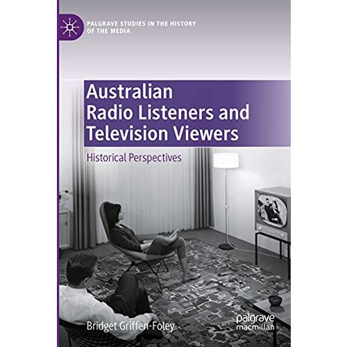 Australian Radio Listeners and Television Viewers: Historical Perspectives [Paperback]