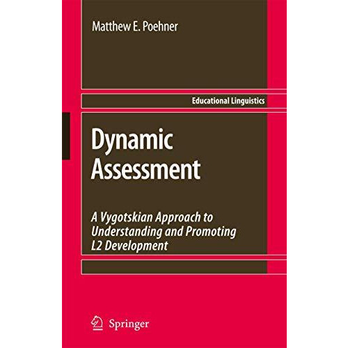Dynamic Assessment: A Vygotskian Approach to Understanding and Promoting L2 Deve [Paperback]