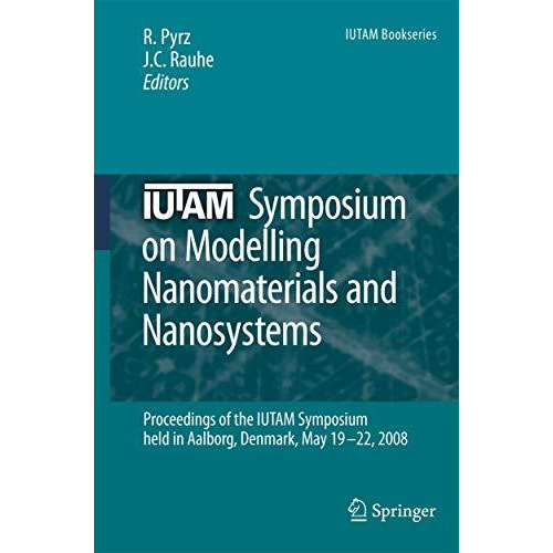 IUTAM Symposium on Modelling Nanomaterials and Nanosystems: Proceedings of the I [Paperback]