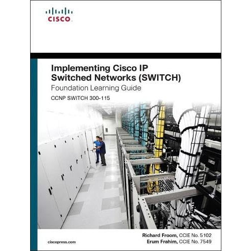 Implementing Cisco IP Switched Networks (SWITCH) Foundation Learning Guide: (CCN [Hardcover]