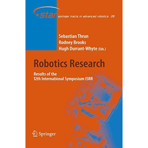 Robotics Research: Results of the 12th International Symposium ISRR [Paperback]