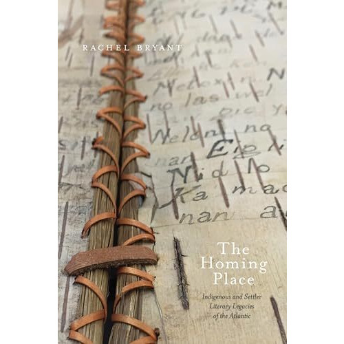 The Homing Place: Indigenous and Settler Literary Legacies of the Atlantic [Paperback]