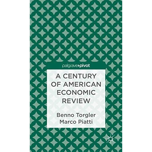 A Century of American Economic Review: Insights on Critical Factors in Journal P [Hardcover]