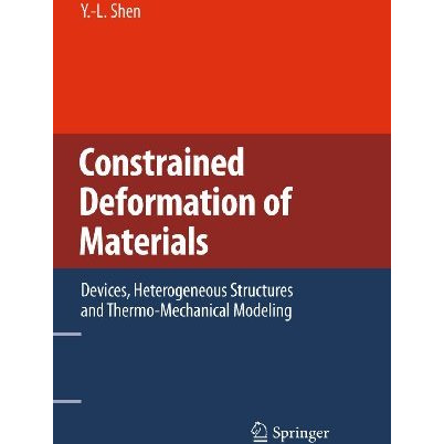Constrained Deformation of Materials: Devices, Heterogeneous Structures and Ther [Hardcover]