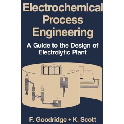 Electrochemical Process Engineering: A Guide to the Design of Electrolytic Plant [Paperback]