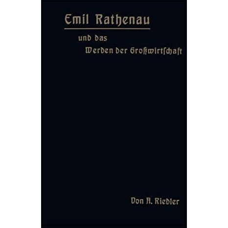 Emil Rathenau und das Werden der Gro?wirtschaft [Paperback]