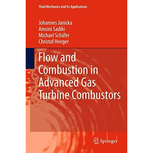 Flow and Combustion in Advanced Gas Turbine Combustors [Hardcover]