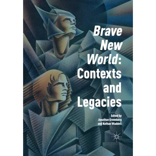 'Brave New World': Contexts and Legacies [Paperback]