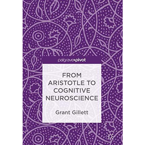From Aristotle to Cognitive Neuroscience [Hardcover]