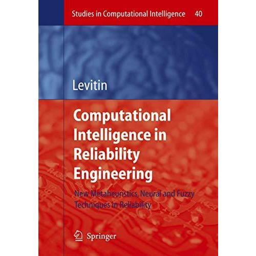 Computational Intelligence in Reliability Engineering: New Metaheuristics, Neura [Paperback]