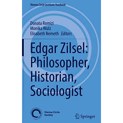 Edgar Zilsel: Philosopher, Historian, Sociologist [Hardcover]