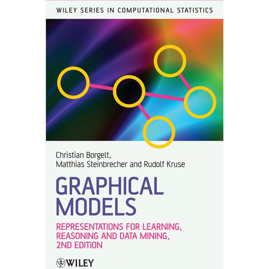 Graphical Models: Representations for Learning, Reasoning and Data Mining [Hardcover]