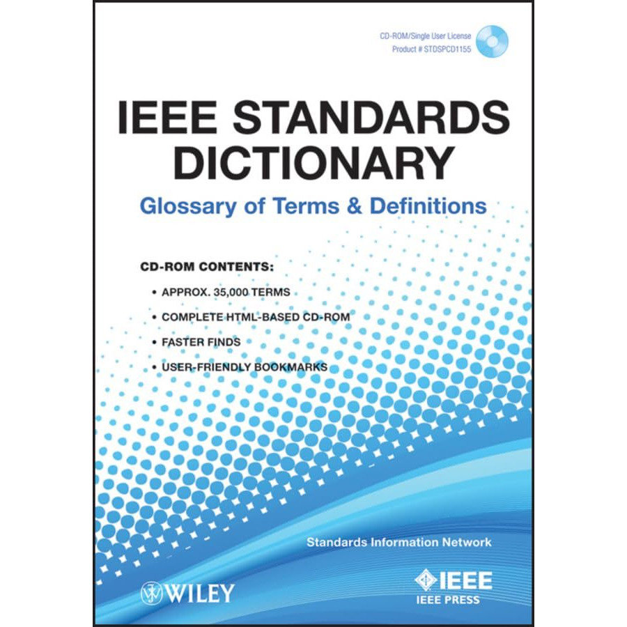 IEEE Standards Dictionary: Glossary of Terms and Definitions [CD-ROM]