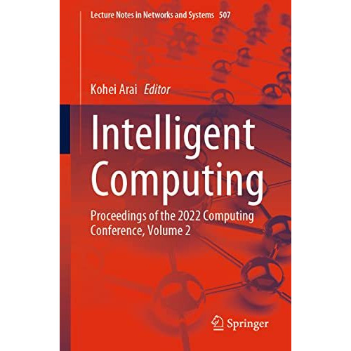 Intelligent Computing: Proceedings of the 2022 Computing Conference, Volume 2 [Paperback]