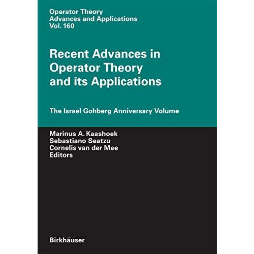 Recent Advances in Operator Theory and Its Applications: The Israel Gohberg Anni [Hardcover]