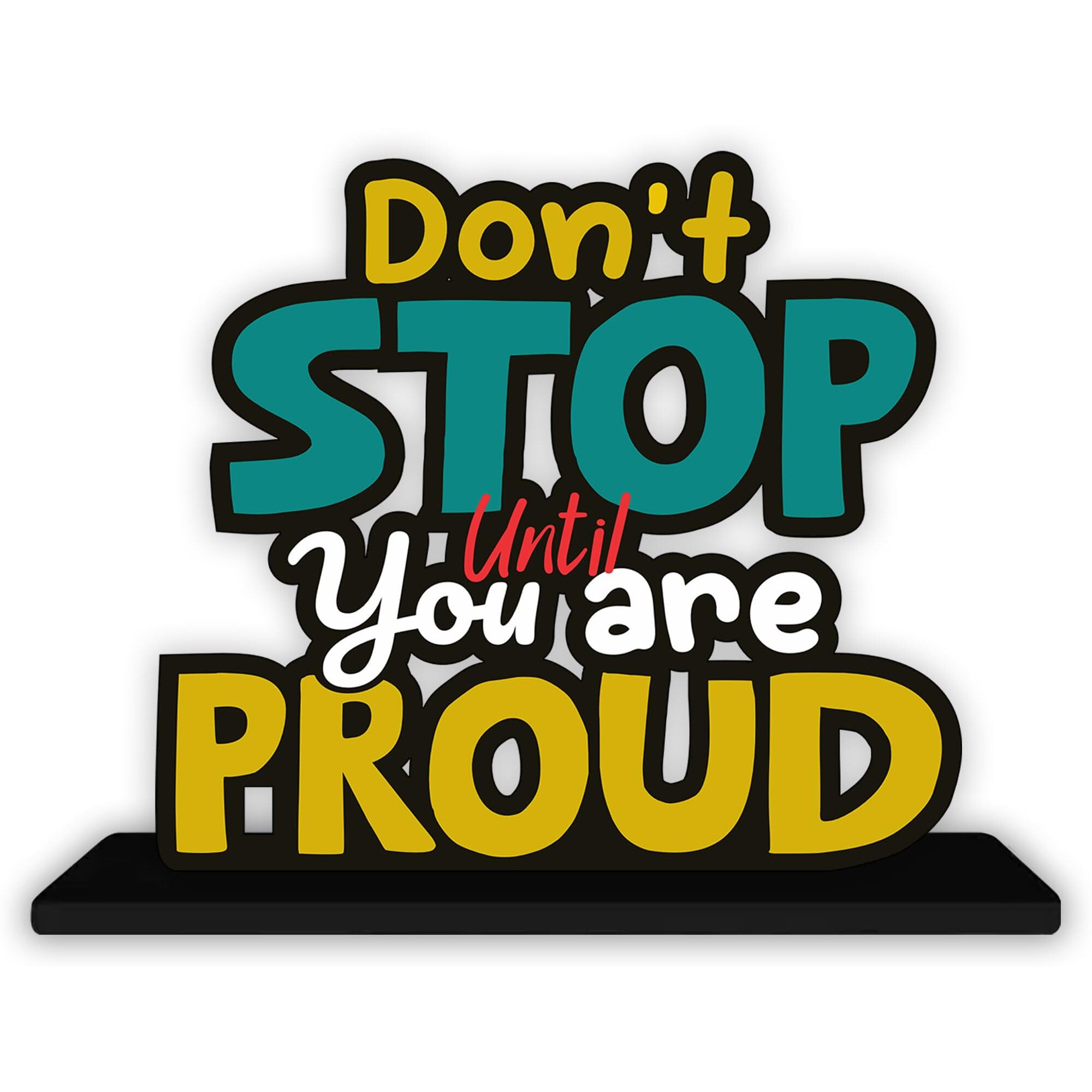 Artvibes Wooden Idols and Figurine Dont Stop Until You are Proud Positive Quotes Table Decor for Office Desk Showpiece | Home Decoration | Living Room | Modern Gifting Item (SP_1146)