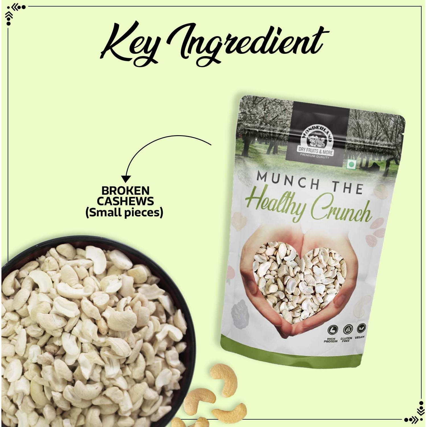 WONDERLAND FOODS Small Piece Broken Cashew (Kaju Tukda) 450g Pouch