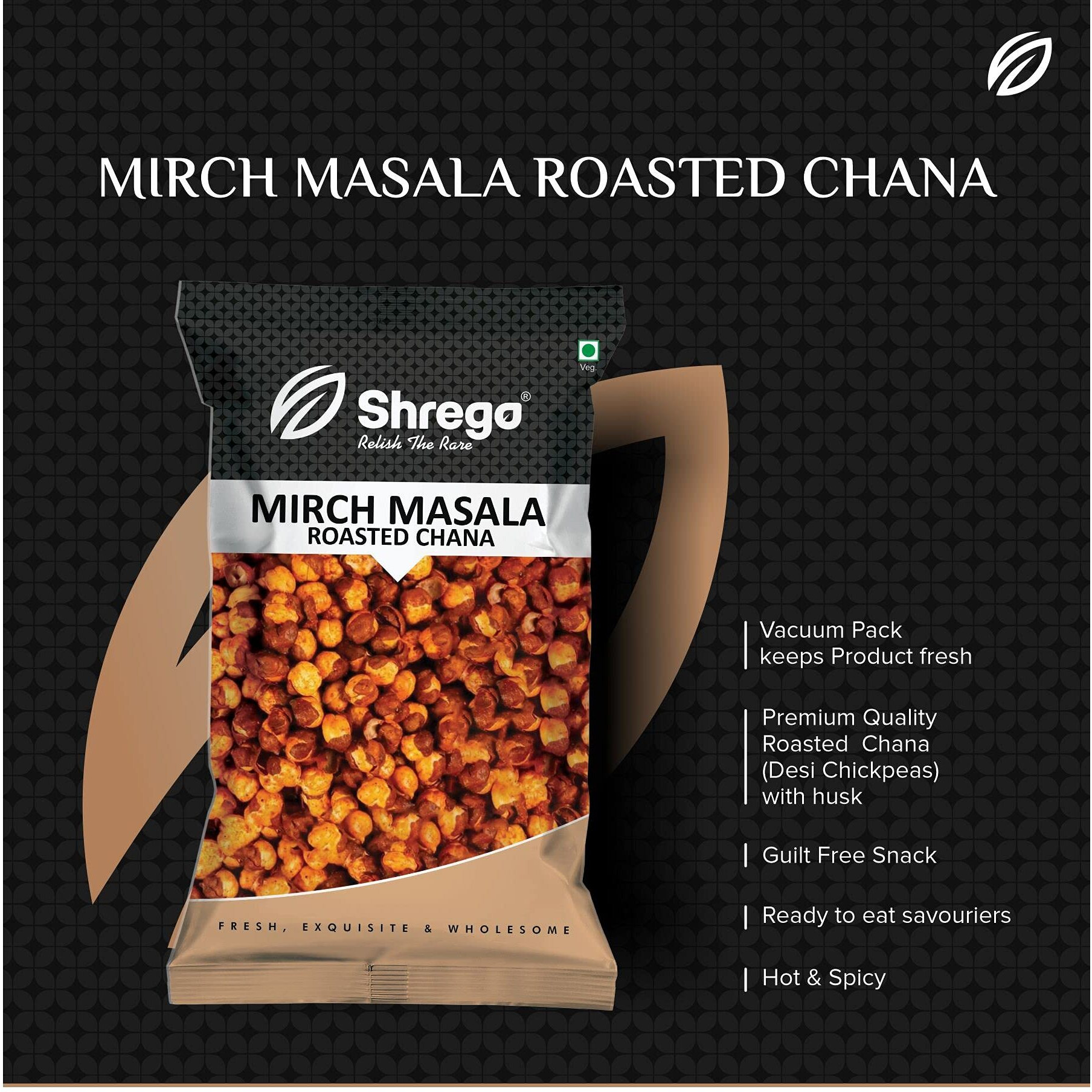 SHREGO Mirch Masala Roasted Chana, Snack and Namkeen, Vacuum Packed (750 Gm)