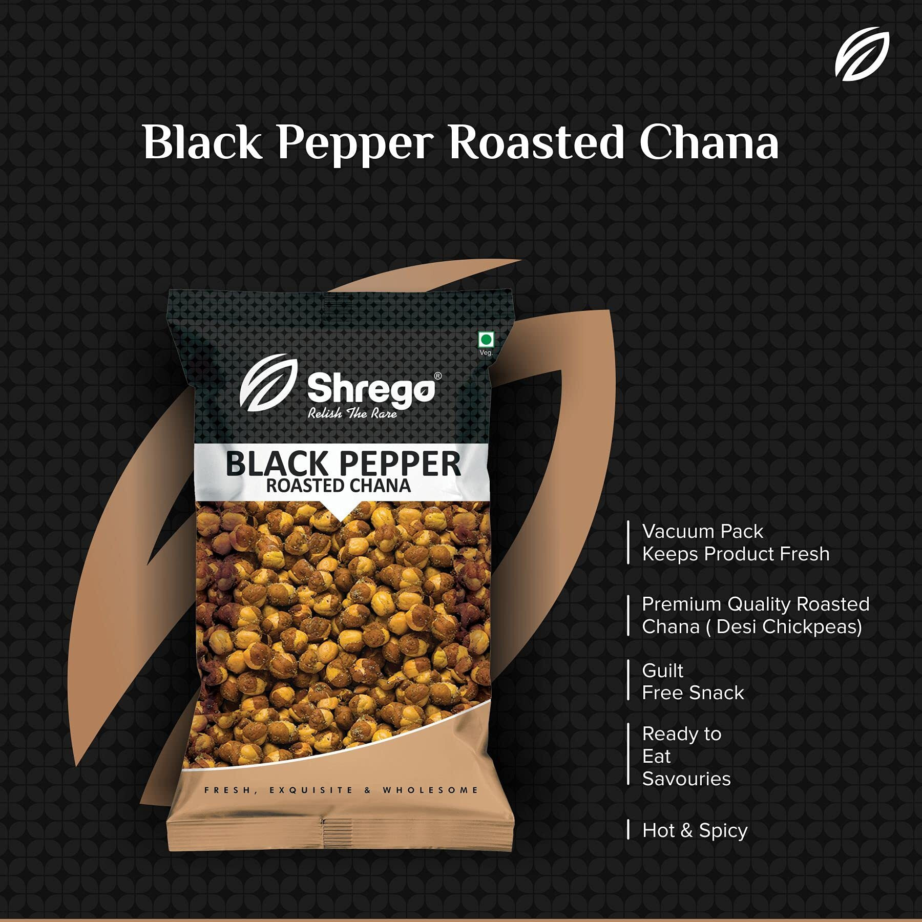 SHREGO Black Pepper Roasted Chana, Snack and Namkeen, Vacuum Packed (750 Gm)