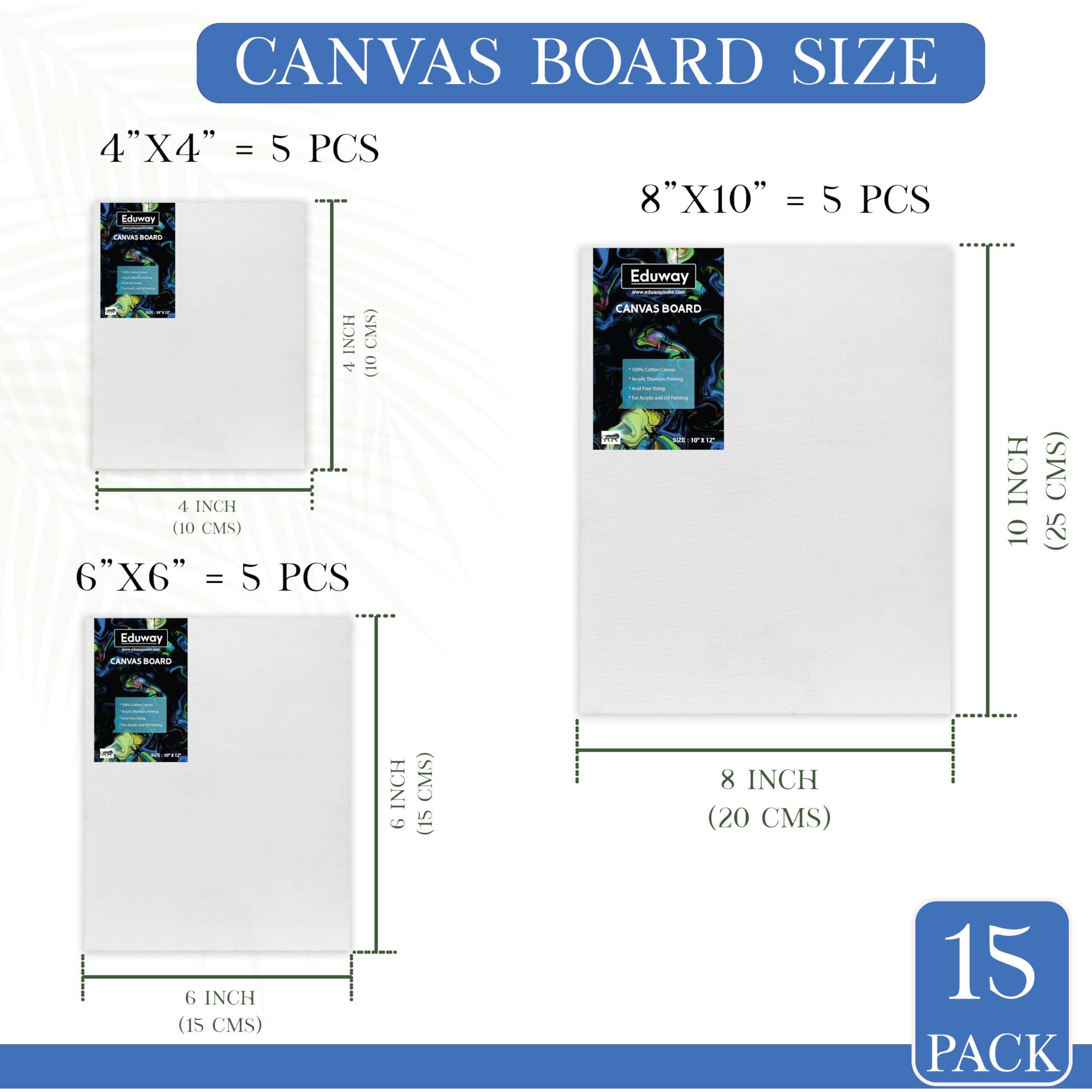 Eduway Canvas Board For Painting- (4&quotX4", 6&quotX6", 8&quotX10") 5 Pcs Each | Premium Quality 7Oz Pre-Primed Cotton Canvas Board For Artists & Beginners | Ideal For Acrylic, Oil, Gouache, Pastels Colors ( Pack Of 15) (10X10, 15X15, 20X25 Cms).