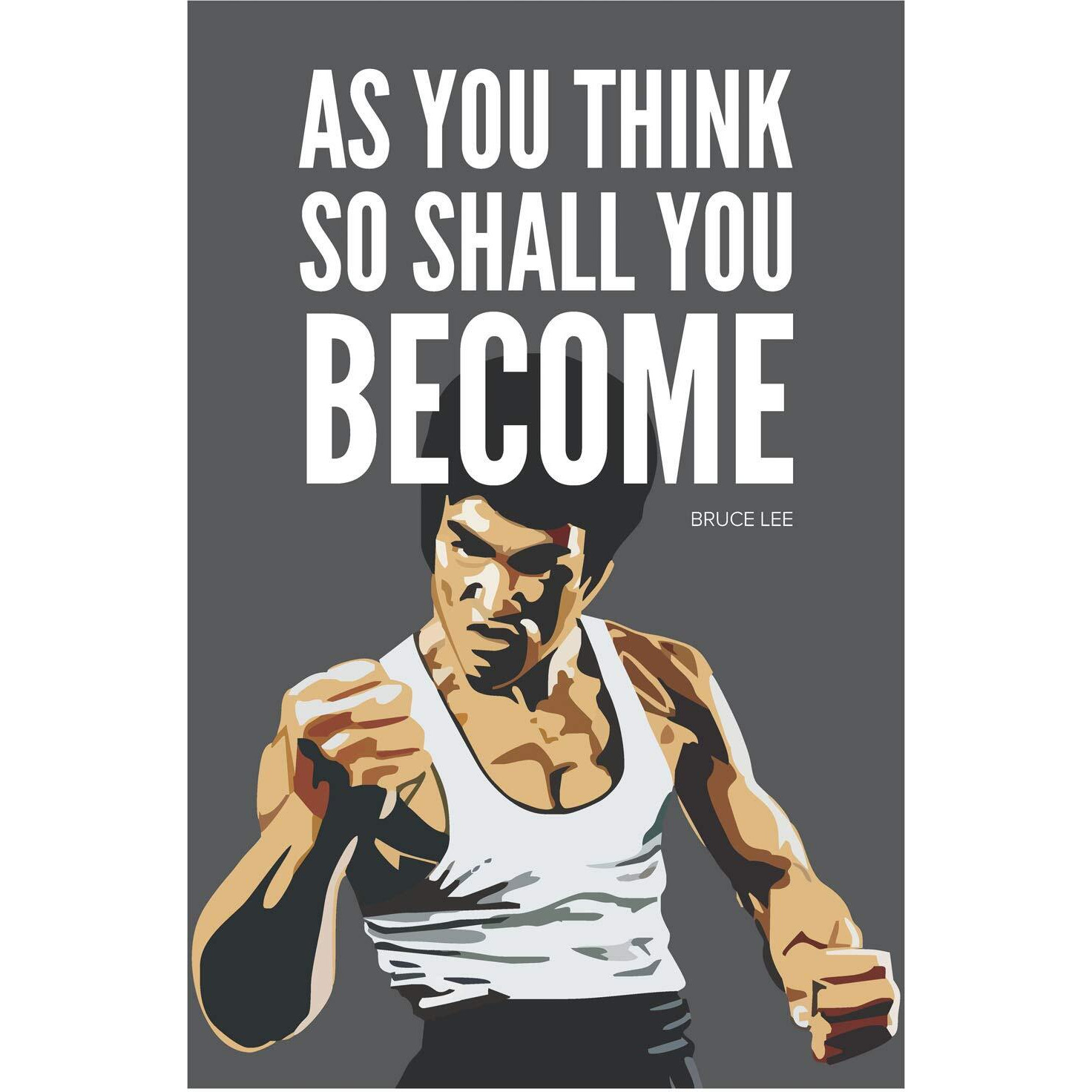 Inephos Bruce Lee As You Think Quote Poster Art, Grey, 300 Gsm Paper, 12 X 18 Inch