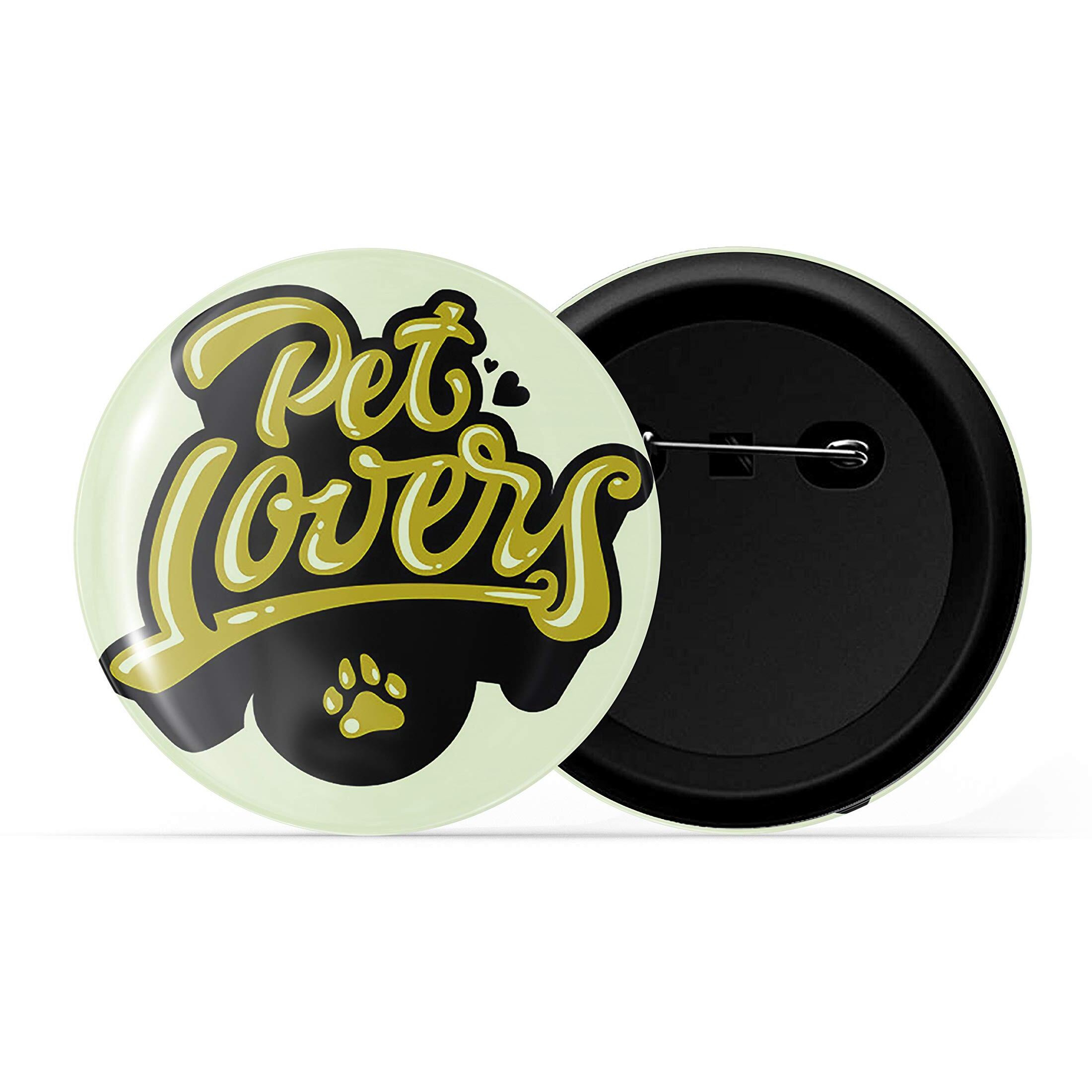 Dhcrafts Green Color Pin Badges Quotes Pet Lovers Glossy Finish Design Pack Of 1