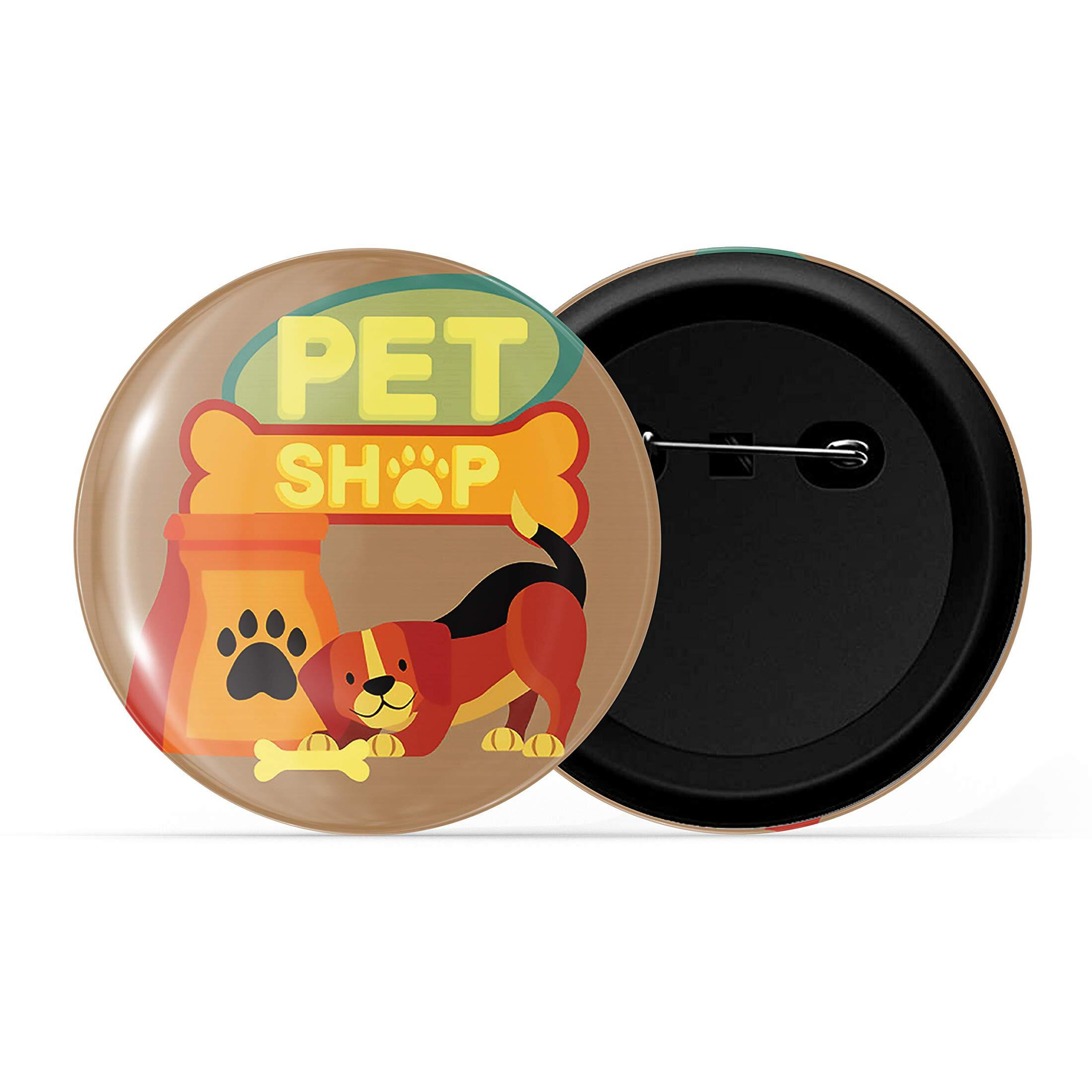 Dhcrafts Brown Color Pin Badges Quotes Pet Shop D3 Glossy Finish Design Pack Of 1