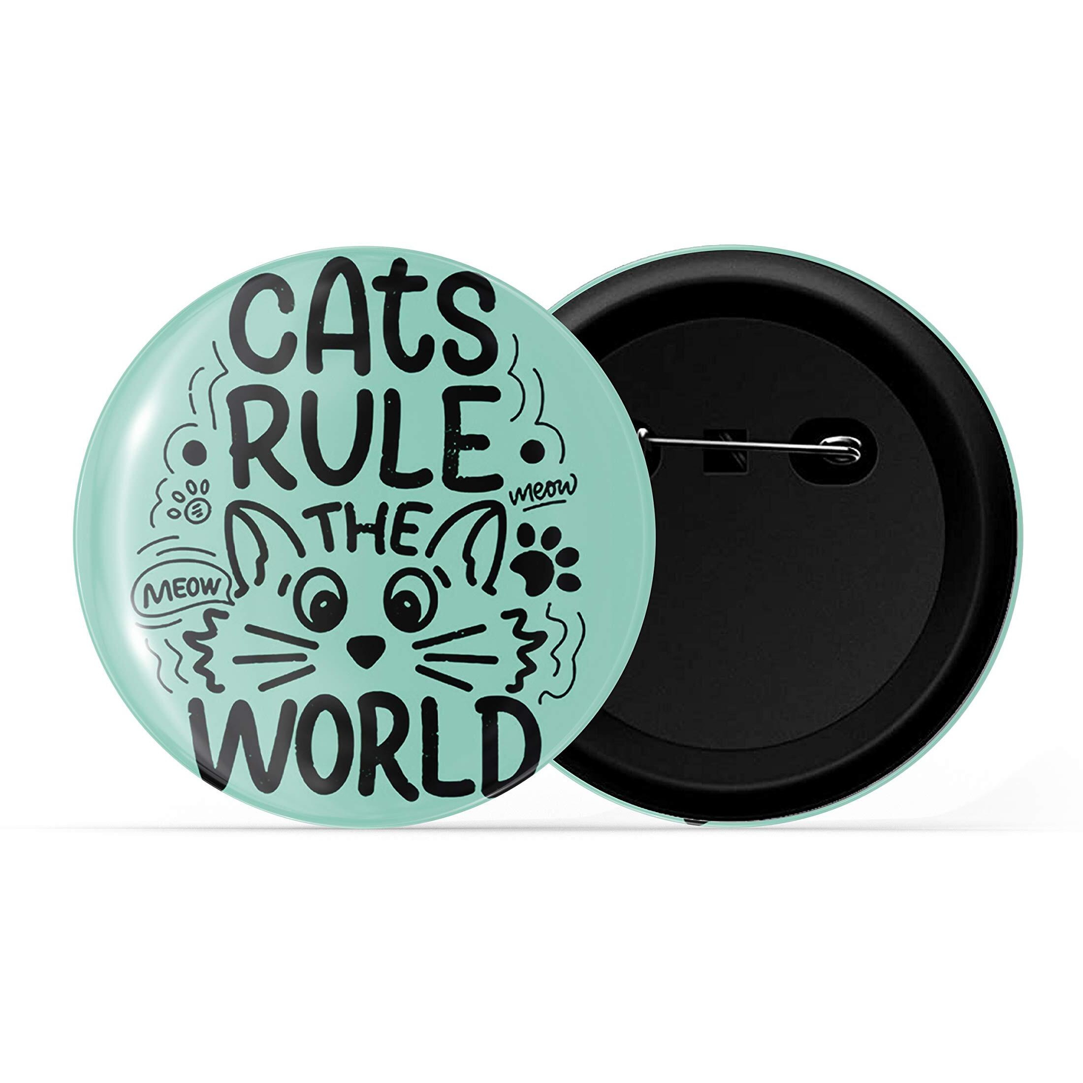Dhcrafts Green Color Pin Badges Quotes Cat Rules The World D2 Glossy Finish Design Pack Of 1