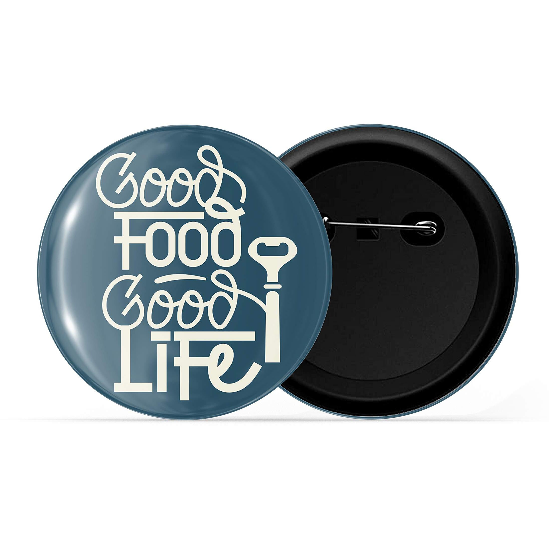 Dhcrafts Pin Badges Blue Food Lovers Good Food Good Life D2 Glossy Finish Design Pack Of 1