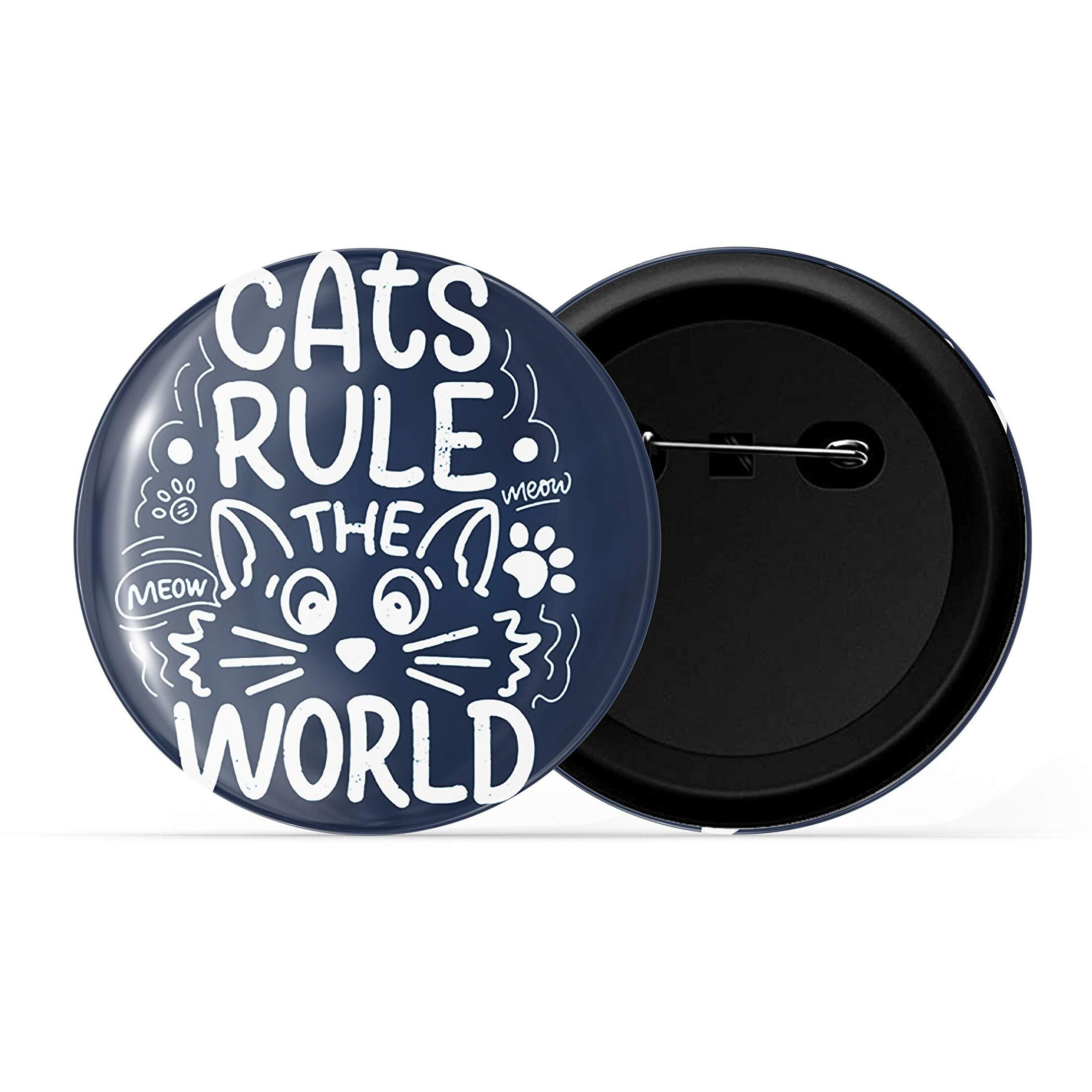 Dhcrafts Blue Color Pin Badges Quotes Cat Rules The World D1 Glossy Finish Design Pack Of 1