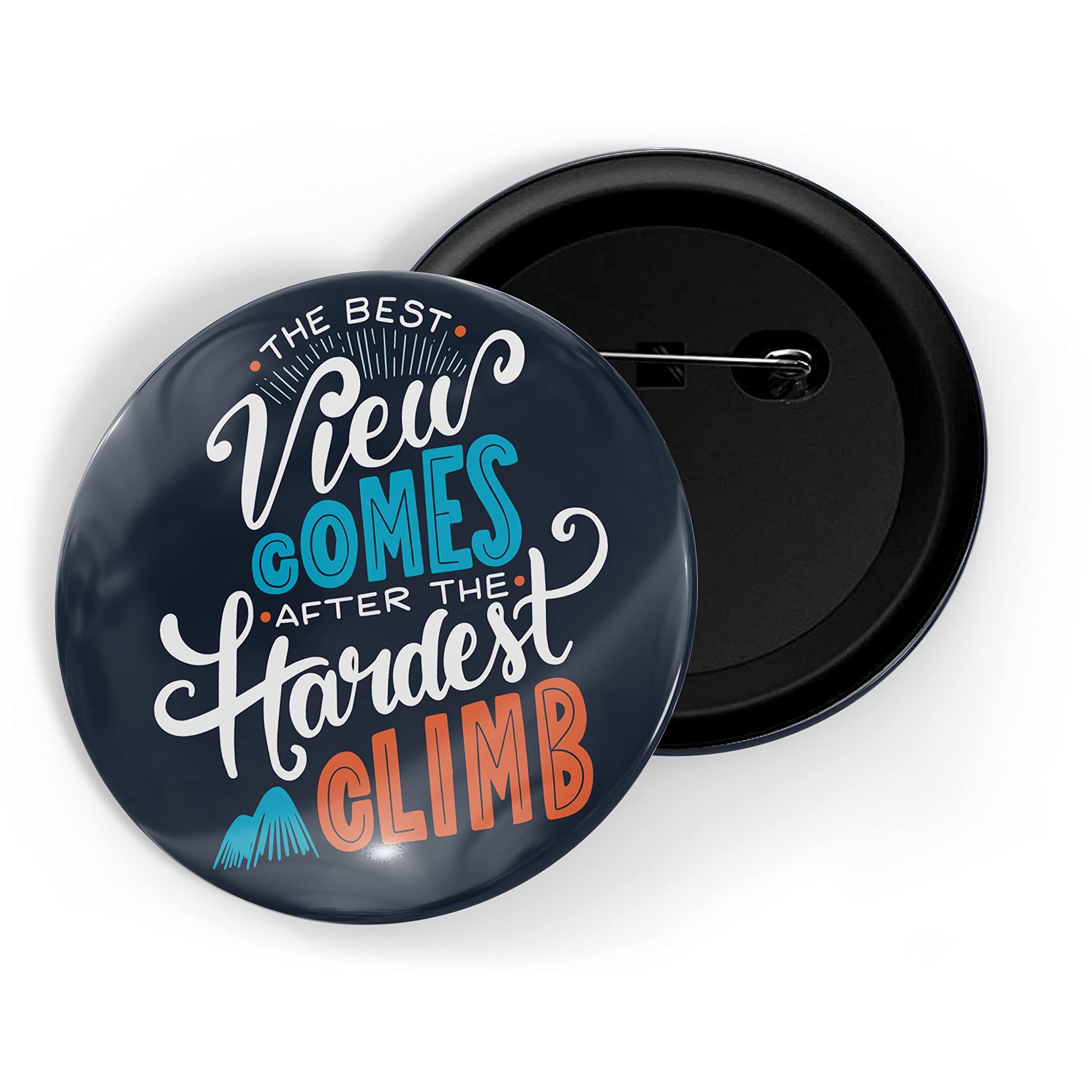 Dhcrafts Pin Badges Black The Best View Comes After The Hardest Climb Adventure Glossy Finish Design Pack Of 1 (58Mm)