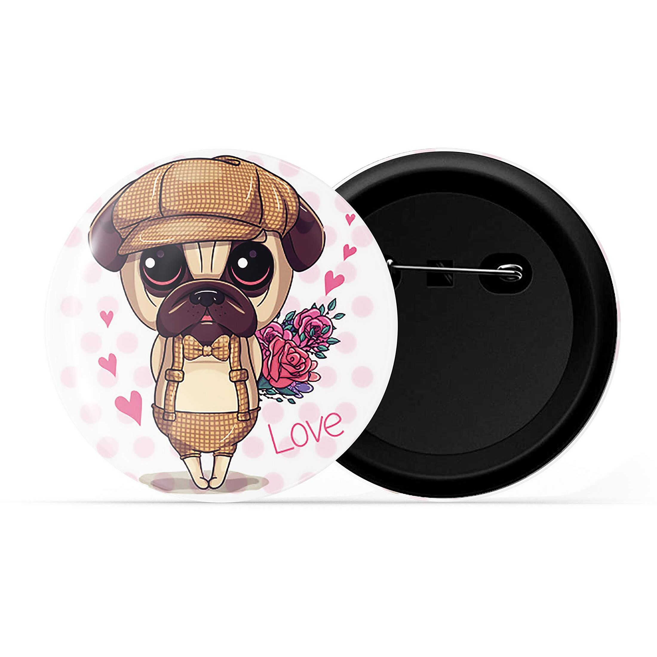 Dhcrafts White Color Pin Badges Quotes Boy Pug Glossy Finish Design Pack Of 1