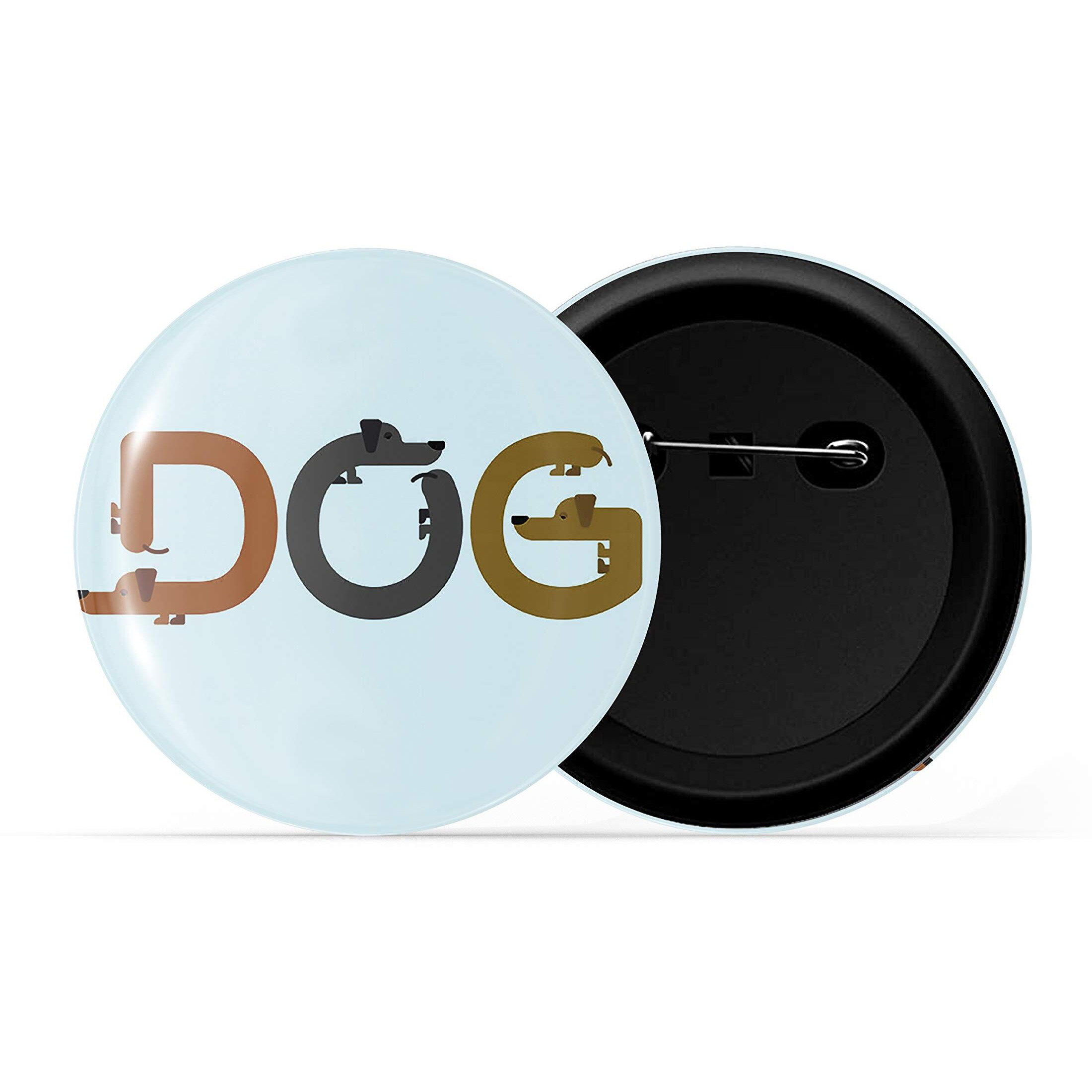 Dhcrafts Blue Color Pin Badges Quotes Dog Glossy Finish Design Pack Of 1