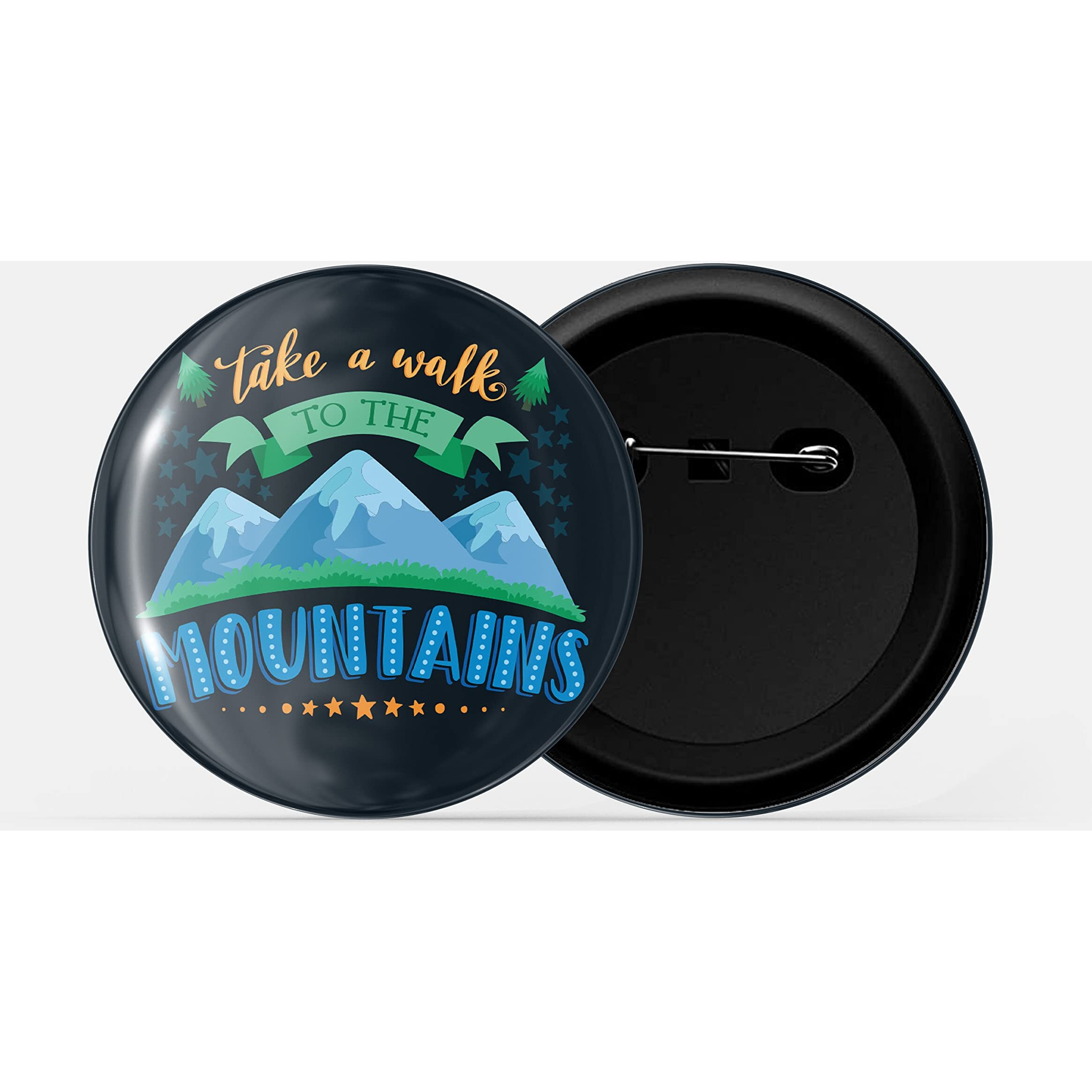 Dhcrafts Pin Badges Black Take A Walk To The Mountains Adventure Glossy Finish Design Pack Of 1 (58Mm)