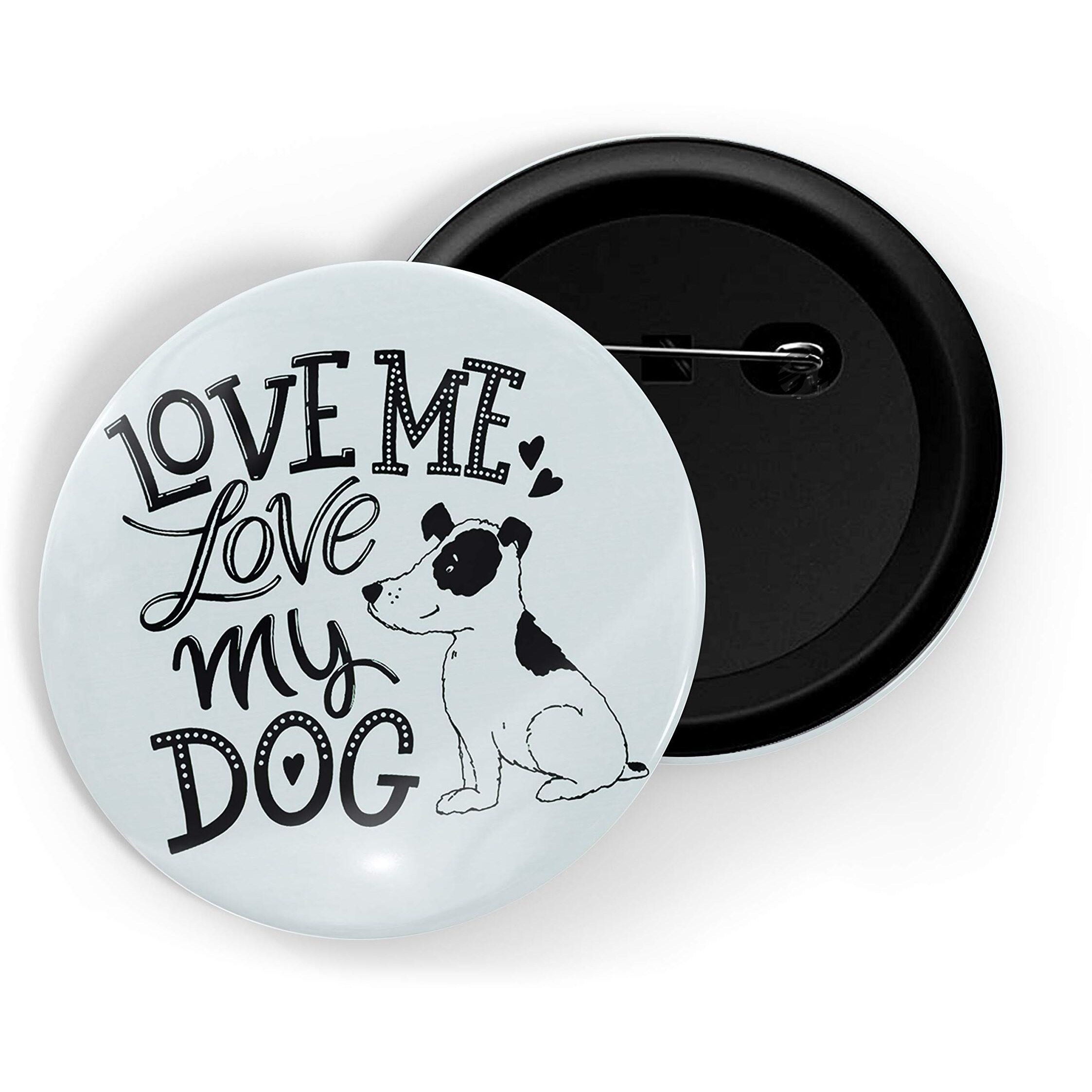 Dhcrafts Blue Color Pin Badges Quotes Love Me Love My Dog Glossy Finish Design Pack Of 1