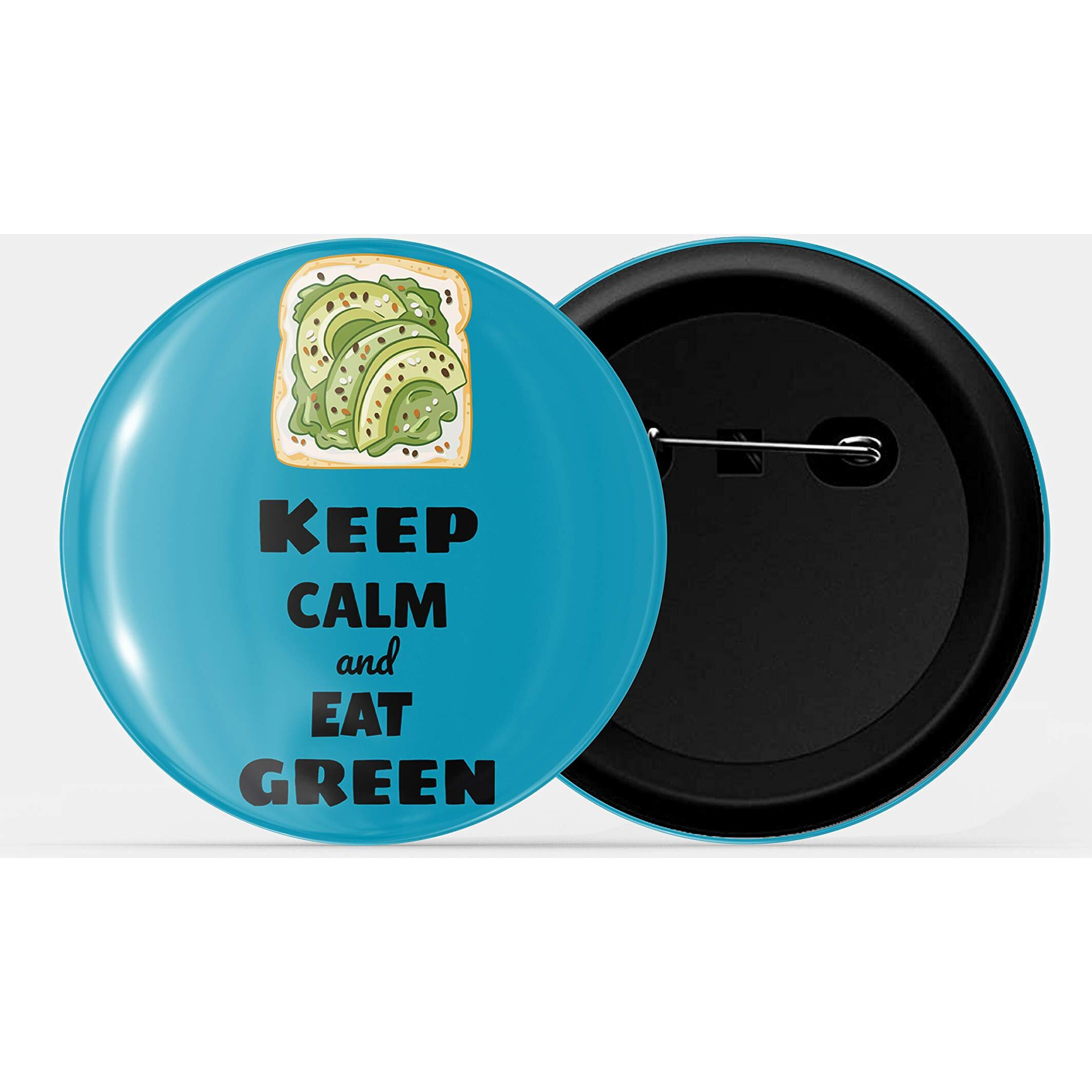 Dhcrafts Pin Badges Blue Food Lovers Keep Calm And Eat Green D5 Glossy Finish Design Pack Of 1