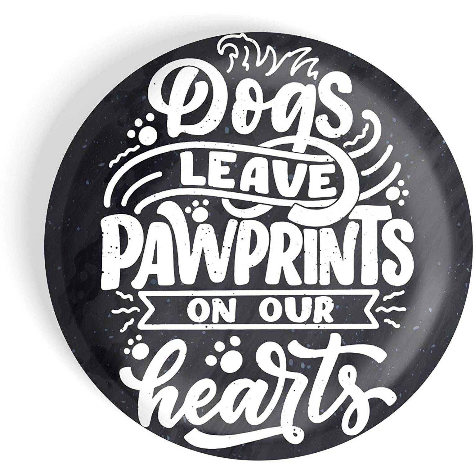 Dhcrafts Pin Badges Quotes Black Dogs Leave Pawprints On Our Hearts Glossy Finish Design Pack Of 1
