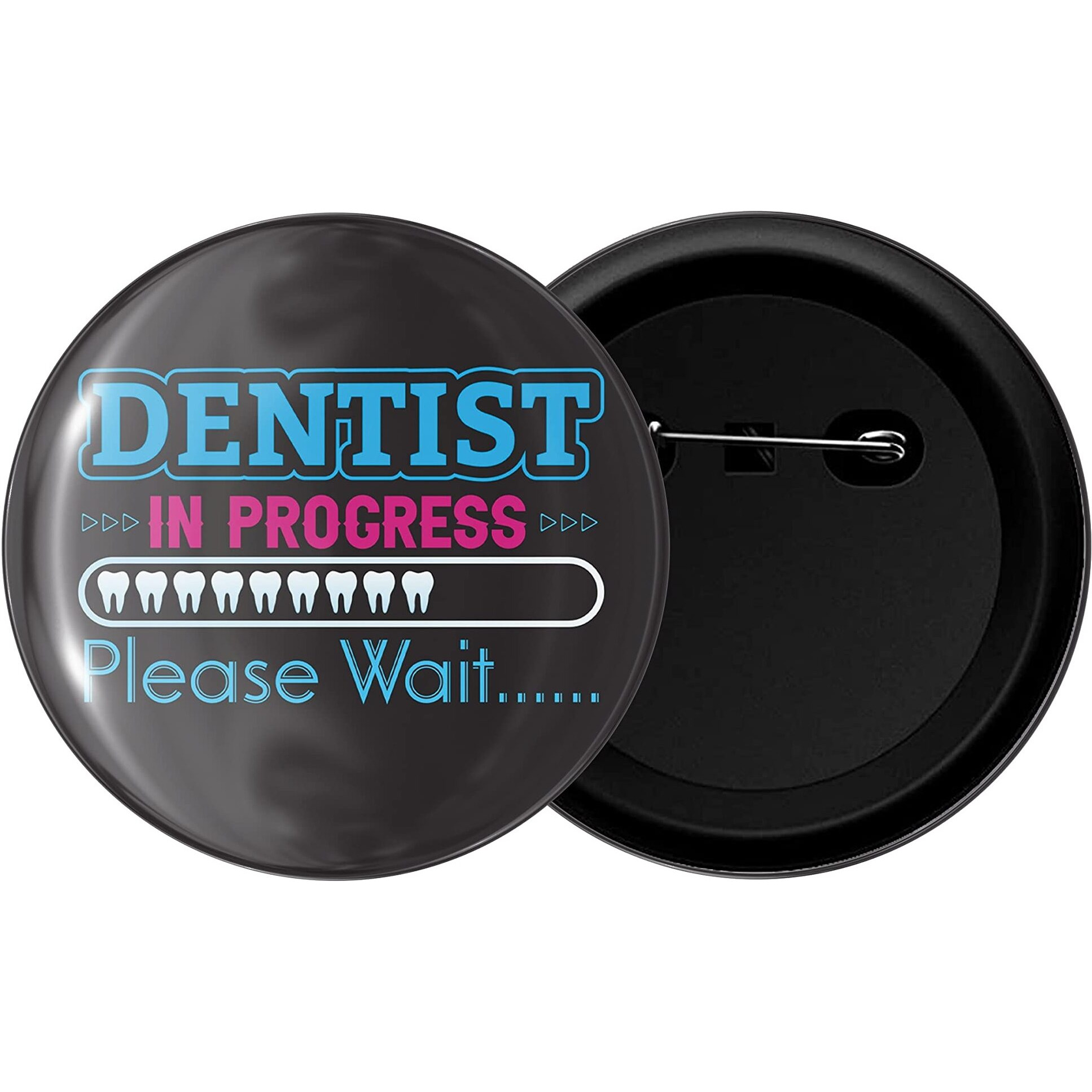 Dhcrafts Pin Badges Dentist In Progress Please Wait Glossy Finish Design Pack Of 1 (58Mm)