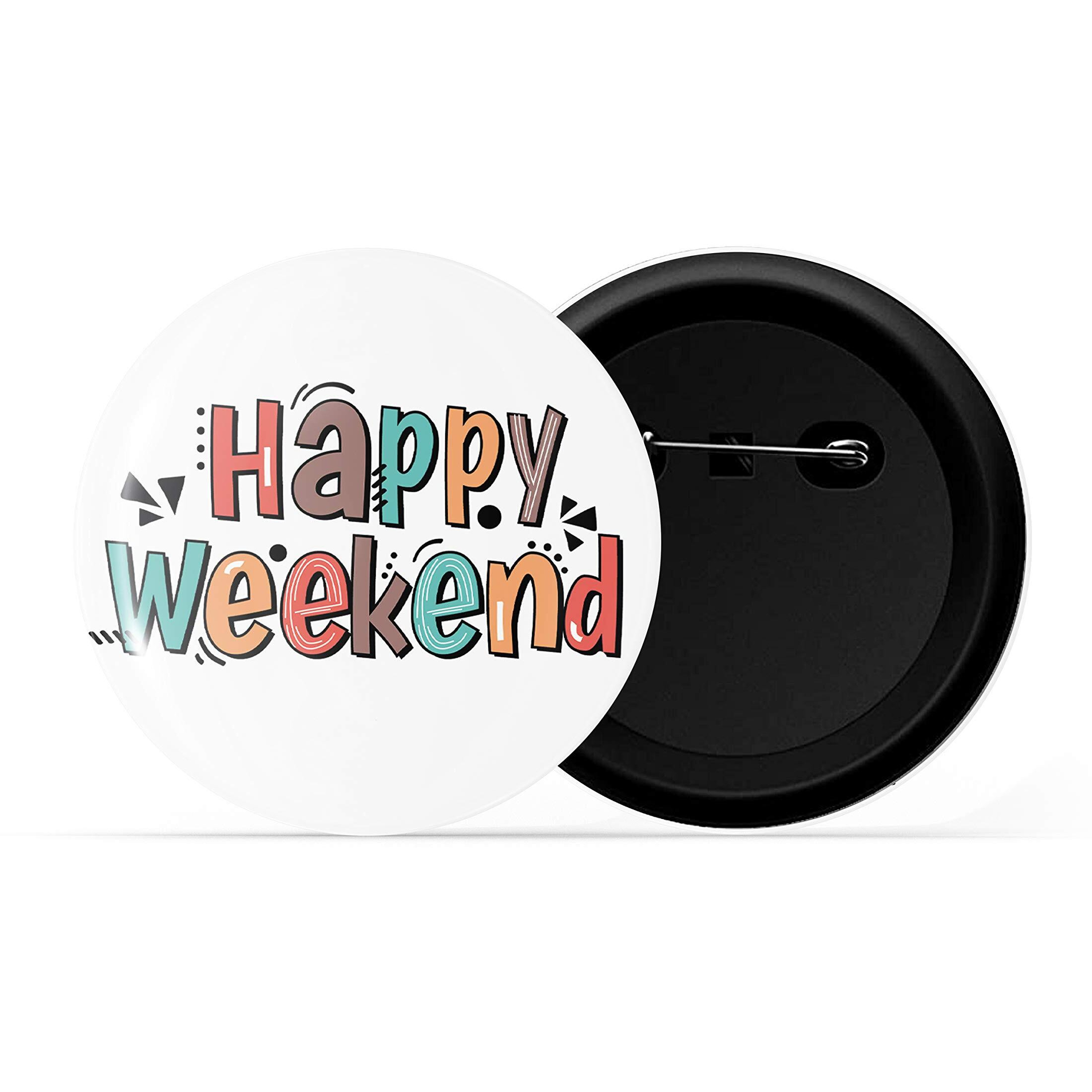 Dhcrafts Pin Badges White Weekend Glossy Finish Design Pack Of 1