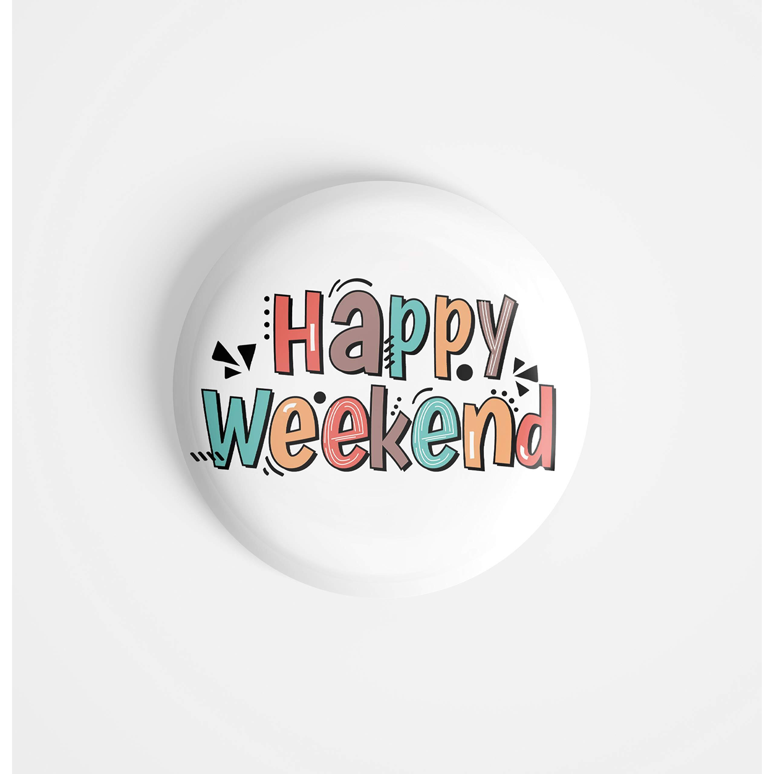Dhcrafts Pin Badges White Weekend Glossy Finish Design Pack Of 1