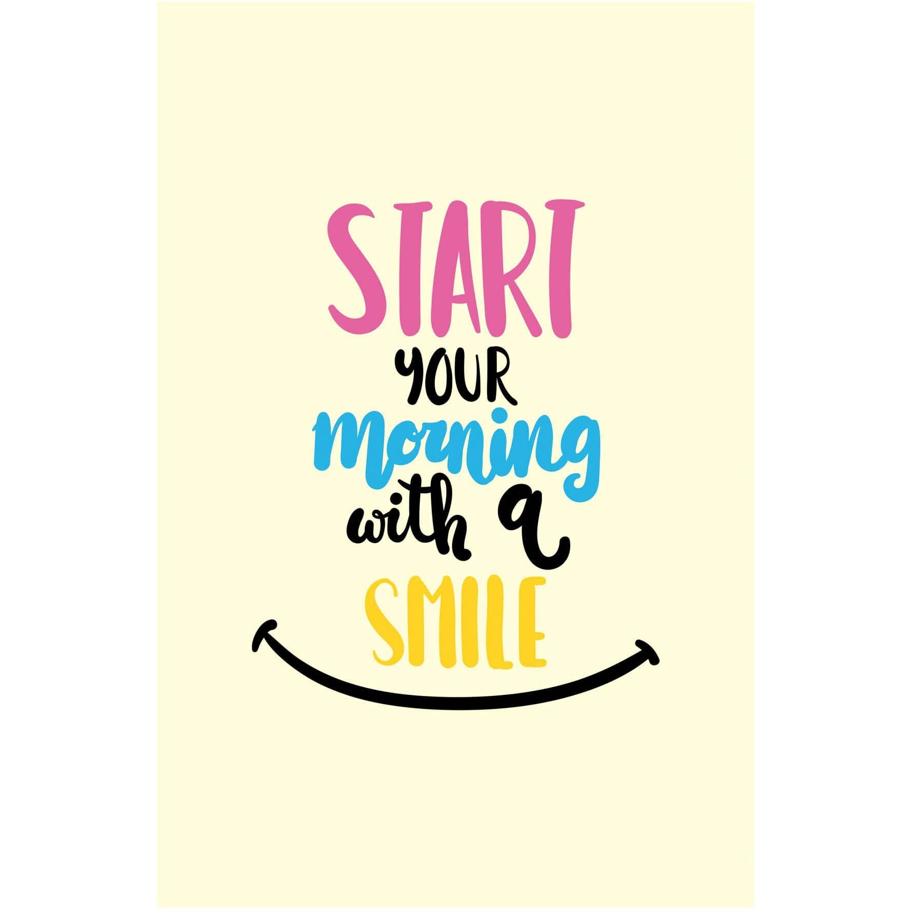Inephos Start Mornings With A Smile Poster (12 X 18 Inch)