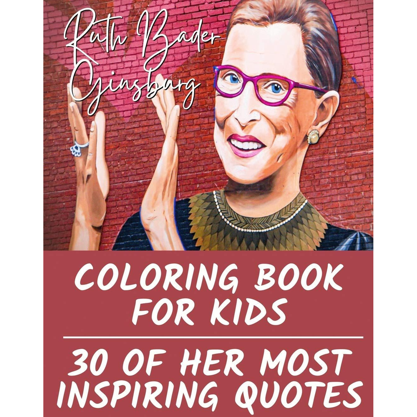 Ruth Bader Ginsburg Coloring Book For Kids 30 Of Her Most Inspiring Quotes